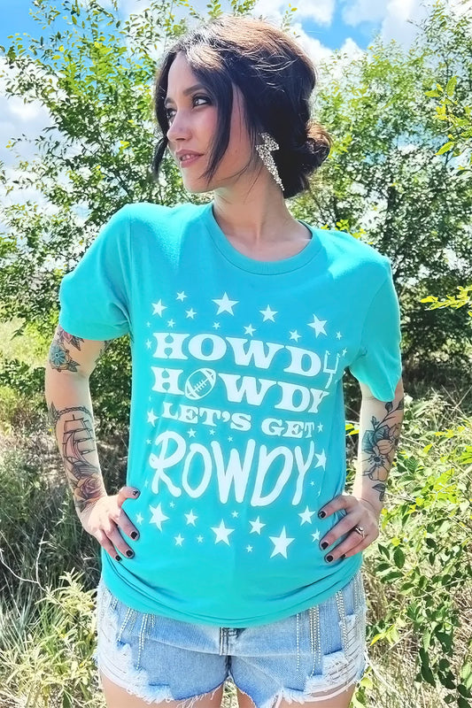 Howdy Howdy Lets Ger Rowdy - Teal
