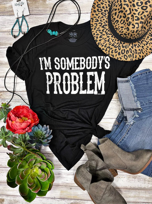 I'm Somebody's Problem
